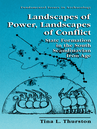Title details for Landscapes of Power, Landscapes of Conflict: State Formation in the South Scandinavian Iron Age by T. L. Thurston - Available